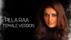 Pilla Raa (Female Version) Song Download