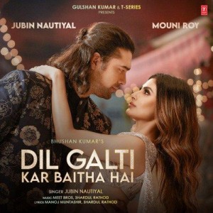 Dil Galti Kar Baitha Hai Song Download